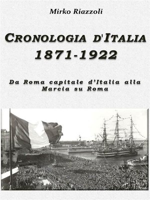 cover image of Cronologia d'Italia 1871-1922 Da Roma capitale d'Italia alla Marcia su Roma
